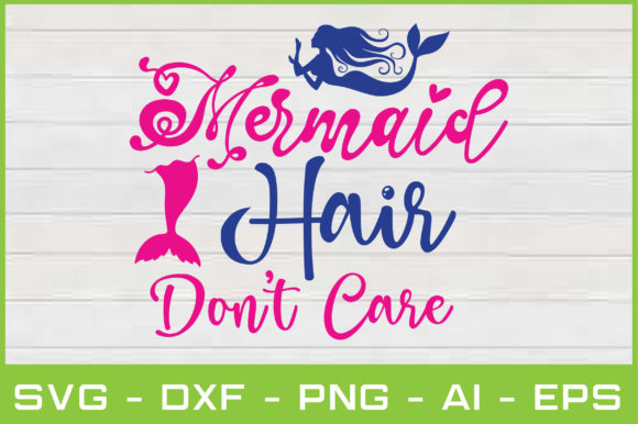 Download MERMAID HAIR DON'T CARE Svg Cut Files - Mermaid hair don't care svg cut file Collection