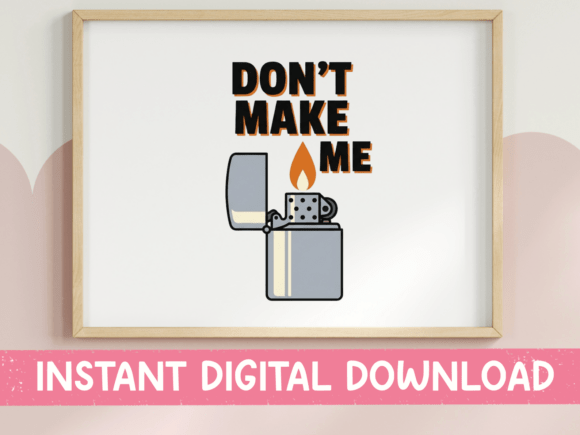 Download Dont Make Me Lighter Flame SVG - Premium Bundle
