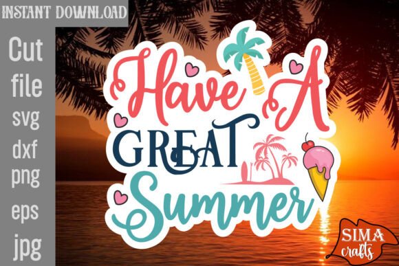 Download Have a Great Summer SVG Cut File - Summer svg Collection
