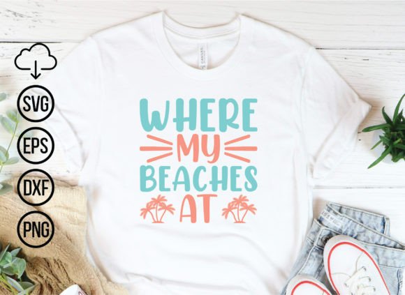 Download Where My Beaches at, Summer Svg Designs - Summer svg Collection
